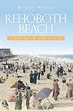 Rehoboth Beach: A History of Surf & Sand (Brief History) (English Edition)