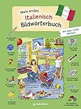 Mein erstes Italienisch Bildwörterbuch: Wörterbuch zum Italienisch lernen mit über 1000 Begriffen für Kinder ab 3 Jahren