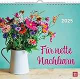 Wandkalender 2025: Für nette Nachbarn: Kleiner Monatskalender 2025 mit tollen Fotos und Zitaten – das perfekte Geschenk für Nachb