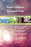 Business Intelligence Development Studio All-Inclusive Self-Assessment - More than 700 Success Criteria, Instant Visual Insights, Spreadsheet Dashboard, Auto-Prioritized for Quick Results