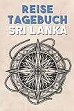 Reisetagebuch Sri Lanka: Reisebuch für den Urlaub - inkl. Packliste zum Selberschreiben und Selbstgestalten | Erinnerung für Weltenbummler & Paare | Notizbuch als Geschenk für Flitterwochen