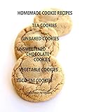 HOMEMADE COOKIE RECIPES, TEA COOKIES, UNBAKED COOKIES, UNSWEETENED CHOCOLATE COOKIES, VEGETABLE COOKIES, ZUCCHINI COOKIES: 56 TITLES, Every recipe has space for notes (English Edition)