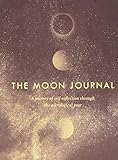 The Moon Journal: A journey of self-reflection through the astrological year (Astrology Journal, Astrology Gift, Moon Book)