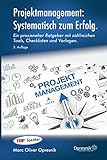 Projektmanagement: Systematisch zum Erfolg: Ein praxisnaher Ratgeber mit zahlreichen Tools, Checklisten und Vorlagen (Opresnik Management Guides, Band 29)