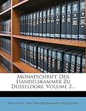 Monatschrift Der Handelskammer Zu Dusseldorf, Volume 2...