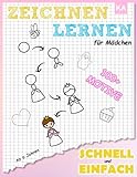 Zeichnen Lernen für Mädchen - Schnell und Einfach: 100+ Motive Schritt für Schritt nachzeichnen, ausmalen und Spaß haben - Malbuch ab 6 Jahren