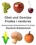 Deutsch-Katalanisch Obst und Gemüse/Fruites i verdures Zweisprachiges Bilderwörterbuch für Kinder (FreeBilingualBooks.com)