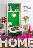 Wohnideen: Pimp your home: 30 kreative Wohnideen mit Ikea. Schnell umzusetzende Tipps zum Möbel verschönern und umgestalten nach dem Prinzip Remake Ikea