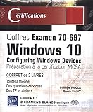 Coffret Examen 70-697 - Windows 10 Configuring Windows Devices - Préparation à la certification MCSA