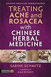 Treating Acne and Rosacea With Chinese Herbal Medicine