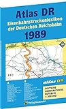 ATLAS DR 1989 - Eisenbahnstreckenlexikon der Deutschen Reichsbahn: EISENBAHN-VERKEHRSKARTE - Gesamtes Eisenbahnnetz der Deutschen Demokratischen Republik [DDR]