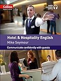 Collins Business English. Hotel and Hospitality English: audio available online / Communicate confidently with guests (Collins English for Work)