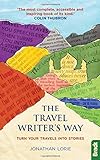 The Travel Writer's Way: Turning your travels into stories (Bradt Travel Guide)