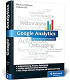 Google Analytics: Das umfassende Handbuch. Inkl. Google AdWords-Integration und Google Webmaster Tools (Galileo Computing)