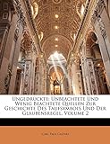 Ungedruckte: Unbeachtete Und Wenig Beachtete Quellen Zur Geschichte Des Taufsymbols Und Der Glaubensregel, Volume 2