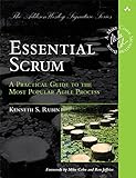 Essential Scrum: A Practical Guide to the Most Popular Agile Process (Addison-Wesley Signature): A Practical Guide To The Most Popular Agile Process (Addison-Wesley Signature Series (Cohn))