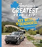 America's Greatest Road Trip!: Key West to Deadhorse: 9000 Miles Across Backroad USA (English Edition)