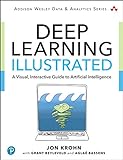 Krohn, J: Deep Learning Illustrated: A Visual, Interactive Guide to Artificial Intelligence (Addison-wesley Data & Analytics)