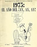 1975. EL AÑO DEL ¡AY, AY, AY!