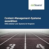 Content-Management-Systeme auswaehlen: CMS-Anbieter und -Systeme im Vergleich