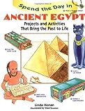 Spend the Day in Ancient Egypt: Projects and Activities That Bring the Past to Life (Spend The Day Series Book 2) (English Edition)