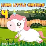 Luna Little Unicorn 4: The Snail helps Luna | Unicorn Bedtime Story Book for kids age 2-6 years old | Gifts for girls (English Edition)