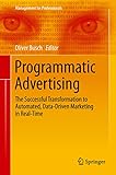 Programmatic Advertising: The Successful Transformation to Automated, Data-Driven Marketing in Real-Time (Management for Professionals) (English Edition)