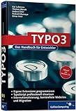 TYPO3: Praxiswissen für Entwickler: TypoScript, Extensions, Templates (Galileo Computing)