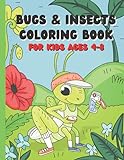 Bugs & Insects Coloring Book for Kids ages 4-8: Coloring Book for Kids who love Insects and Bugs