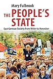 The Peoples State: East German Society from Hitler to Honecker