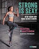 Strong is sexy: In 60 Tagen zur Form deines Lebens