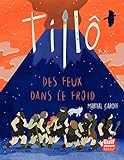 Tillô - tome 2 Des feux dans le froid (Tillo) (French Edition)