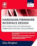 Hardware/Firmware Interface Design: Best Practices for Improving Embedded Systems Development