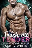 Touch Me Tender (Alpha Squad) (English Edition)