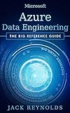 Microsoft Azure Data Engineering: The Big Reference Guide (The Data Engineering Series) (English Edition)