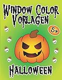 Window Color Vorlagen Halloween: über 90 schaurig schöne und kindgerechte Fensterbilder Malvorlagen zum Halloweenfest für Kinder ab 5 Jahren (Window ... - Motive für Kinder und Erwachsene)