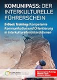 KOMUNIPASS: Das umfassende eBook-Training für interkulturelle Kommunikation und Kompetenzentwicklung (Corporate Edition)