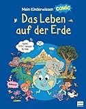 Mein Kinderwissen-Comic – Das Leben auf der Erde: Cooles Sachwissen für Kinder ab 6 Jahren. Mit über 700 Comic-Bildern