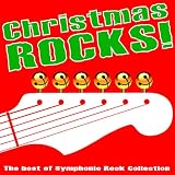 Christmas Rocks! The Best of Symphonic Rock Collection: Classic Rock Christmas Canon and M