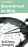Sauerkraut im Wok: Drei Jahre Shang