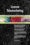 License Telemarketing All-Inclusive Self-Assessment - More than 700 Success Criteria, Instant Visual Insights, Comprehensive Spreadsheet Dashboard, Auto-Prioritized for Quick Results