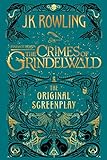 Fantastic Beasts: The Crimes of Grindelwald - The Original Screenplay (English Edition)