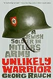 Unlikely Warrior: A Jewish Soldier in Hitler's Army (English Edition)