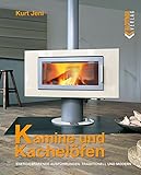 Kamine und Kachelöfen: Energiesparende Ausführungen: traditionell und modern