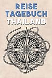 Reisetagebuch Thailand: Reisebuch für den Urlaub - inkl. Packliste zum Selberschreiben und Selbstgestalten | Erinnerung für Weltenbummler & Paare | Notizbuch als Geschenk für Flitterwochen