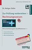 Zur Prüfung vorbereiten in Rechnungswesen: Wirtschaftsbezogene Qualifikationen für Industriefachwirte, Technische Fachwirte und Wirtschaftsfachw
