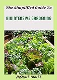 The Simplified Guide To Biointensive Gardening (English Edition)