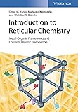 Introduction to Reticular Chemistry: Metal-Organic Frameworks and Covalent Organic Frameworks (English Edition)