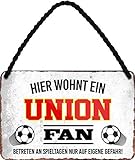 Blechschilder HIER WOHNT EIN Union Fan Hängeschild für Fußball Begeisterte Deko Artikel Schild Geschenkidee 18x12 cm