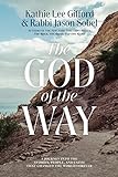 The God of the Way: A Journey into the Stories, People, and Faith That Changed the World Forever (English Edition)